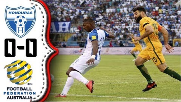 Honduras vs Australia 0-0│Resumen Completo HD│ Partido de ida Repechaje Rusia 2018.