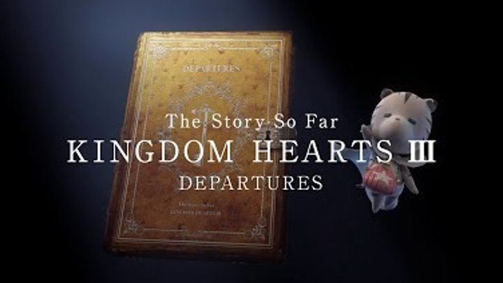 KINGDOM HEARTS III – Memory Archive – Episode 1: Departures (Closed Captions)