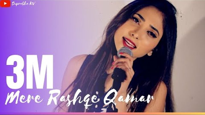 Mere Rashke Qamar | Female Version by Suprabha KV | Rahat Fateh Ali Khan Mere Rashke Qamar | Female Version by Suprabha KV | Rahat Fateh Ali Khan