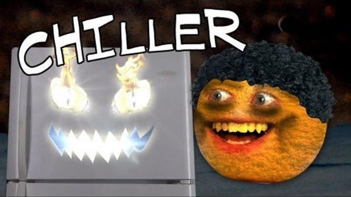 Annoying Orange - Chiller (Thriller Parody)