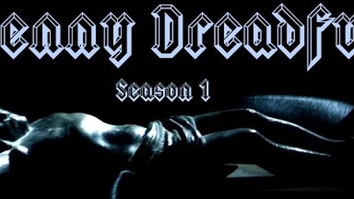 Penny Dreadful. Season1. Promo Art. «What Death Can Join Together». Penny Dreadful. Season1. Promo Art. «What Death Can Join Together».