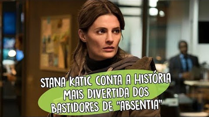 Stana Katic conta a história mais divertida dos bastidores de "Absentia" Stana Katic conta a história mais divertida dos bastidores de "Absentia"
