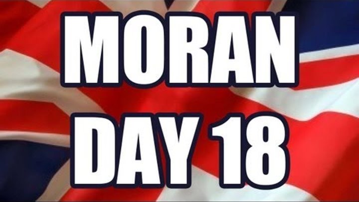Moran Day 18