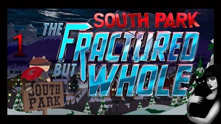 South Park: The Fractured But Whole на русском - 1 серия