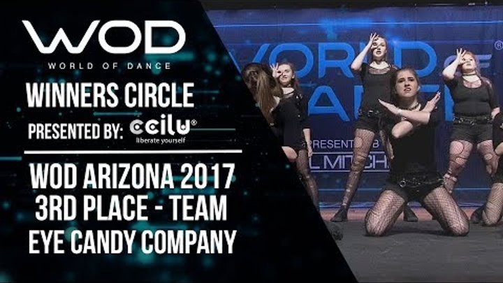 Eye Candy Company | 3rd Place Team | Winners Circle | World of Dance Arizona 2017 | #WODAZ17