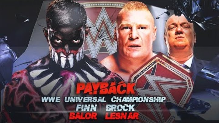 WWE Payback 2017 Finn Balor vs Brock Lesnar WWE Universal Championship Match