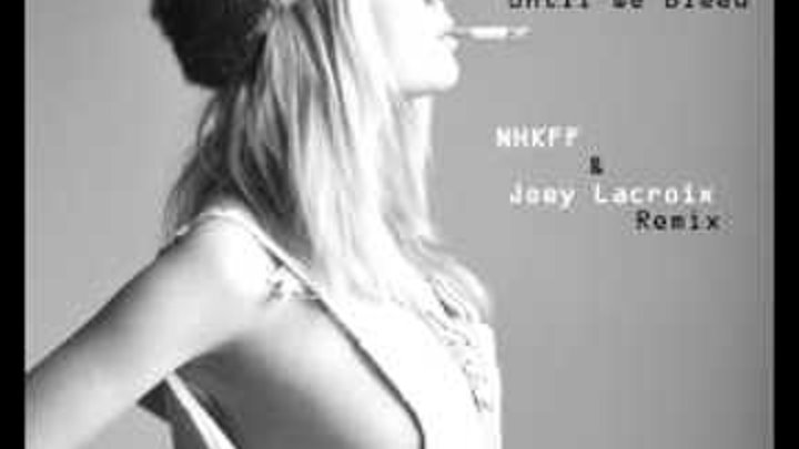 Lykke Li - Until We Bleed (NHKFF & Joey Lacroix Remix)