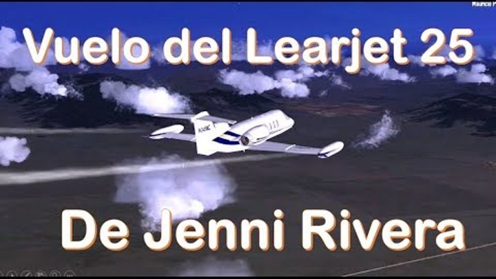 El último vuelo de Jenni Rivera - Vuelo del Learjet 25 en 2012 (Reconstrucción)