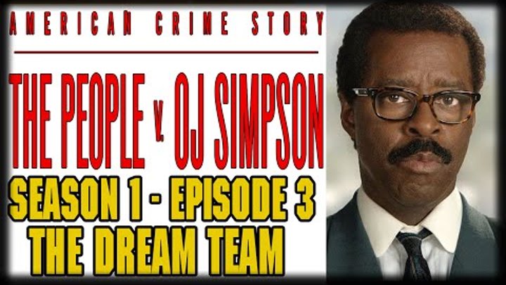 The People v. O.J. Simpson: American Crime Story Episode 3 “The Dream Team” Review