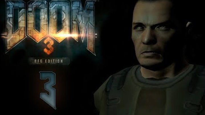 Doom 3 BFG Edition - Прохождение игры на русском - Обратно в Марс-сити [#3] | PC