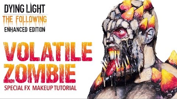 Dying Light: The Following - Enhanced Edition, Volatile SFX Makeup Tutorial Dying Light: The Following - Enhanced Edition, Volatile SFX Makeup Tutorial