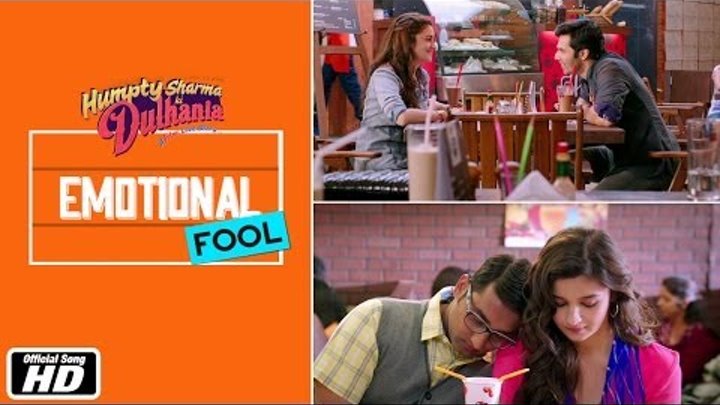 Emotional Fool | Official Song | Humpty Sharma Ki Dulhania | Varun Dhawan and Alia Bhatt