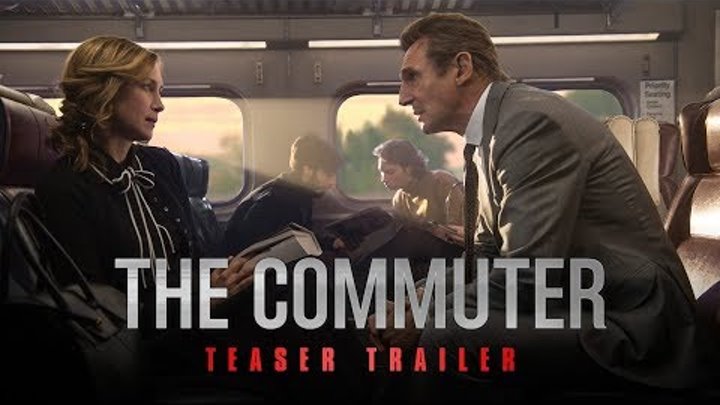 The Commuter (2018 Movie) Official Teaser Trailer - Liam Neeson, Vera Farmiga The Commuter (2018 Movie) Official Teaser Trailer - Liam Neeson, Vera Farmiga