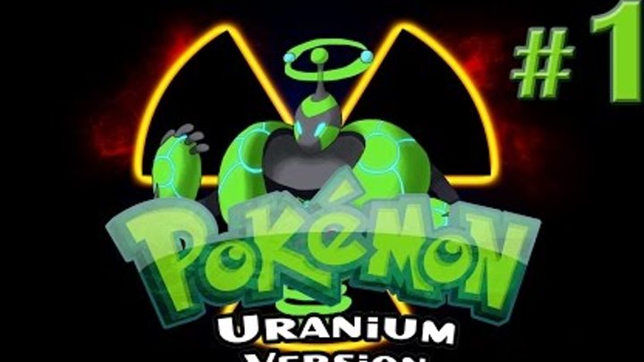 УРАновые покемоны и регион Тандор - Pokemon Uranium 1.0 - #1