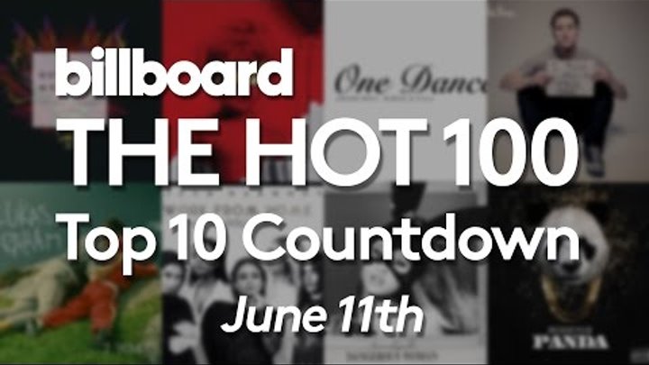 Official Billboard Hot 100 Top 10 June 11 2016 Countdown