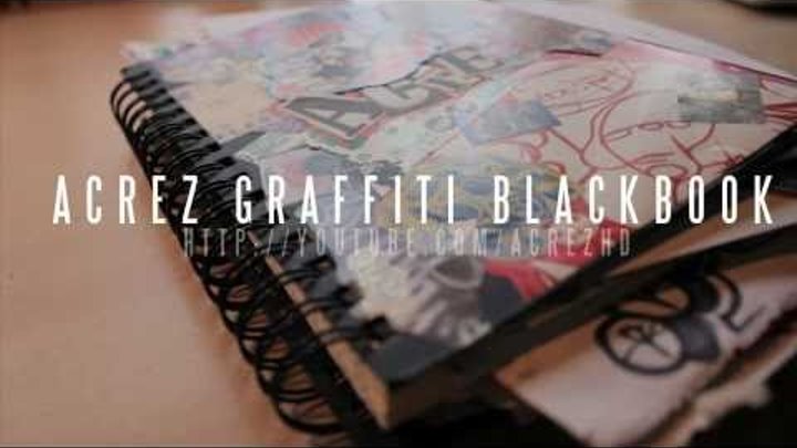 Graffiti Blackbook (2011) - Canon EOS 550D (T2i) - AcrezHD