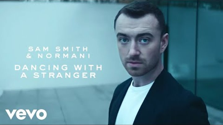 Sam Smith, Normani - Dancing With A Stranger