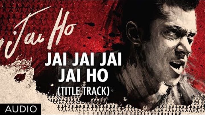 Jai Jai Jai Jai Ho Title Song (Full Audio) | Salman Khan, Tabu