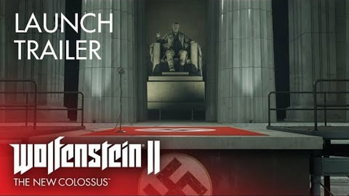Launch Trailer – Wolfenstein II: The New Colossus