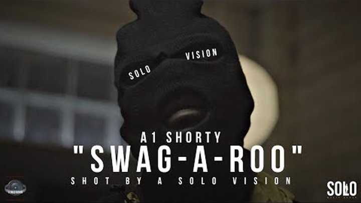 A1 Shorty - "Swag-A-Roo" (Official Video) | Shot By @aSoloVision смотреть онлайн A1 Shorty - "Swag-A-Roo" (Official Video) | Shot By @aSoloVision
