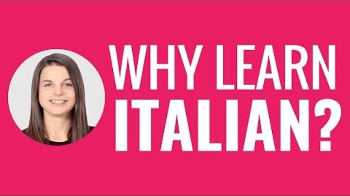 Introduction to Italian - Why Learn Italian?