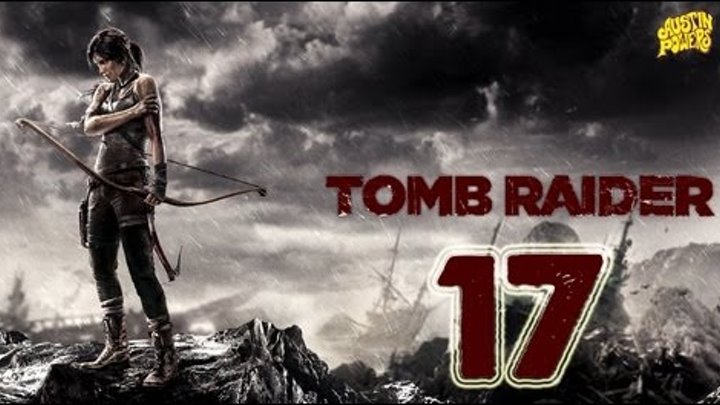 Tomb Raider 2013-серия 17 [Финал.]