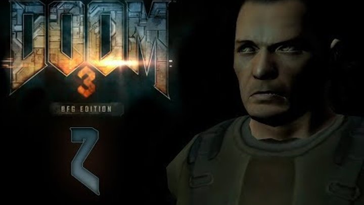 Doom 3 BFG Edition - Прохождение игры на русском - Подземка Марс-сити [#2] | PC
