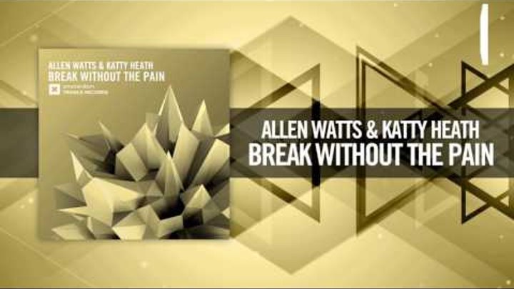 Allen Watts & Katty Heath - Break Without The Pain [FULL] (Amsterdam Trance / RazNitzanMusic)