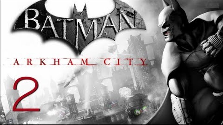 Прохождение Batman: Arkham City (живой коммент от alexander.plav) Ч. 2