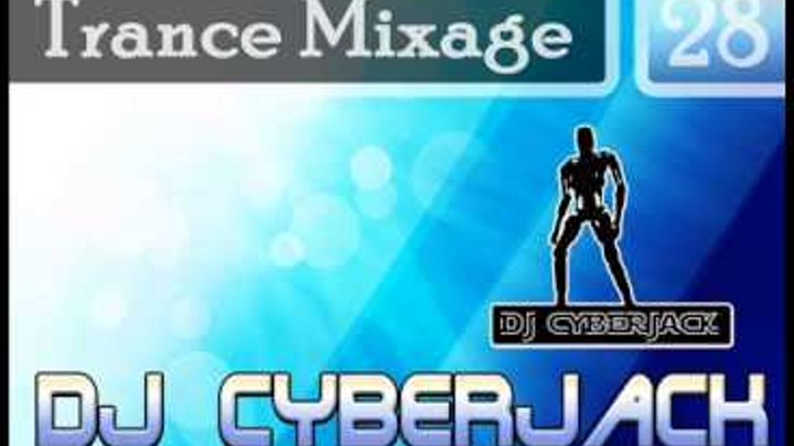 Dj Cyberjack - Trance Mixage - 28