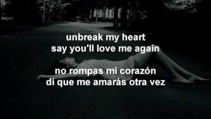 Toni Braxton - Unbreak My Heart (Letra En Español) Toni Braxton - Unbreak My Heart (Letra En Español)