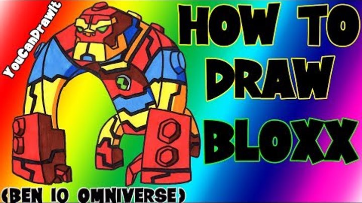 How To Draw Bloxx from Ben 10 Omniverse ✎ YouCanDrawIt ツ 1080p HD