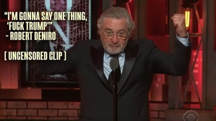 Robert De Niro - "Fuck Trump" at Tony awards [ Uncensored ]