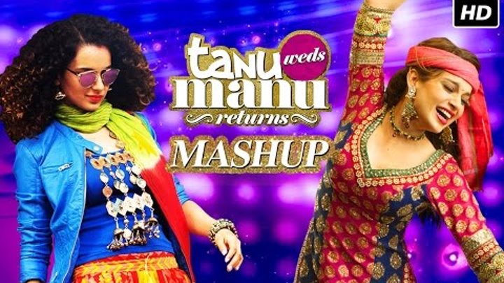 Tanu Weds Manu Returns Mashup by Kiran Kamath | Video Song | Kangana Ranaut, R. Madhavan