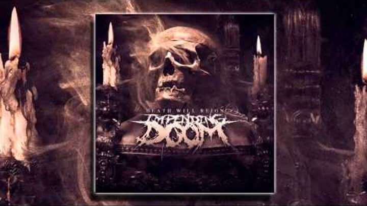 Impending Doom - Death Will Reign (FULL ALBUM 2013 HD)