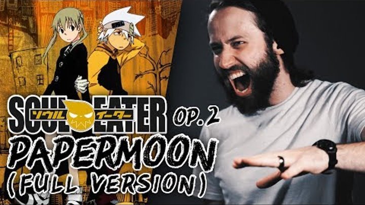 SOUL EATER FULL OPENING 2 - "Papermoon" (English Op cover version) Jonathan Young