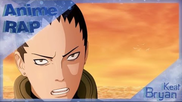 Bryan Keat - Аниме Реп про Шикамару Нара из Аниме Наруто | Rap do Shikamaru Nara | Naruto Rap Bryan Keat - Аниме Реп про Шикамару Нара из Аниме Наруто | Rap do Shikamaru Nara | Naruto Rap