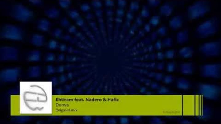 Ehtiram ft. Nadero & Hafiz - Dunya (Original mix)
