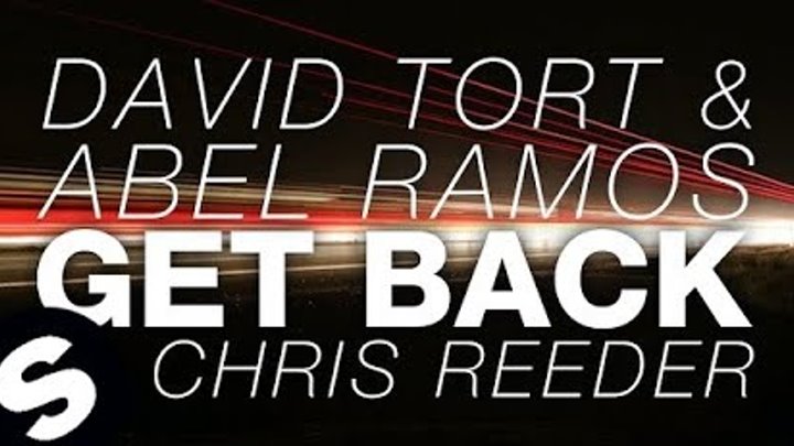 David Tort & Abel Ramos - Get Back ft. Chris Reeder (Original Mix)