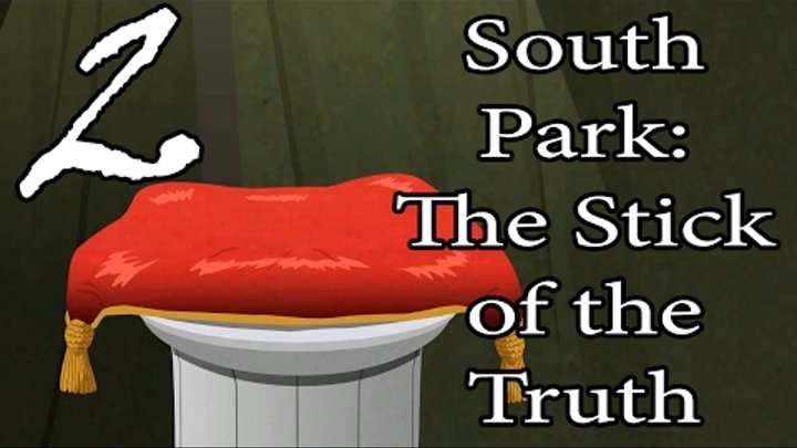 ПАЛКУ ИСТИНЫ УКРАЛИ! =let's play= South Park: The Stick of Truth - Part 2 (ПОЛНОЕ ПРОХОЖДЕНИЕ)