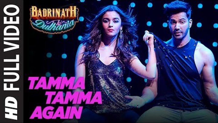 Tamma Tamma Again | Varun , Alia | Bappi L, Anuradha P | Tanishk, Badshah | "Badrinath Ki Dulhania"
