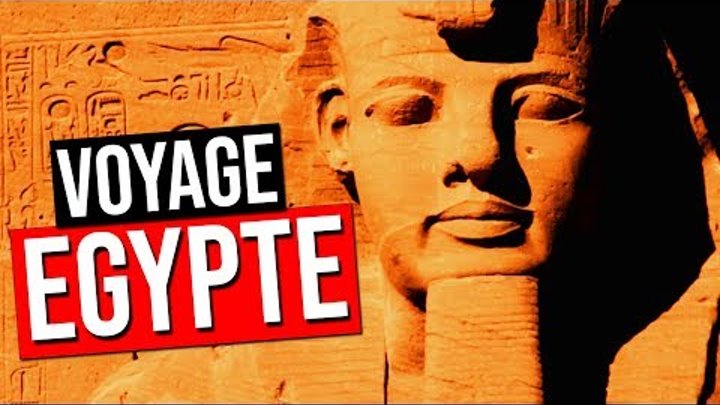 VOYAGE EN EGYPTE (Louxor, Karnak, Assouan, Abu Simbel...)