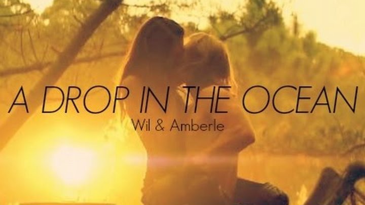 °wil & amberle° || A drop in the ocean [+1x06]