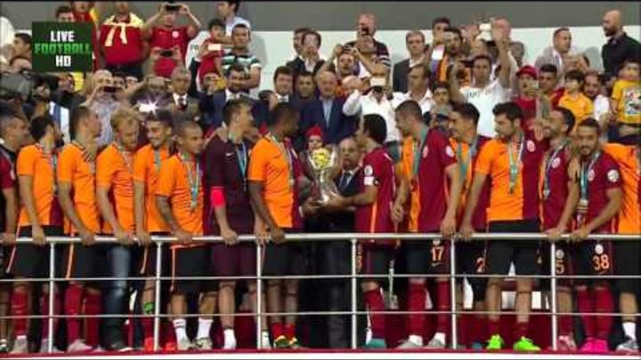 Kupa ve Madalya Töreni - Galatasaray 1-0 Bursaspor Süper Kupa [08/08/2015]