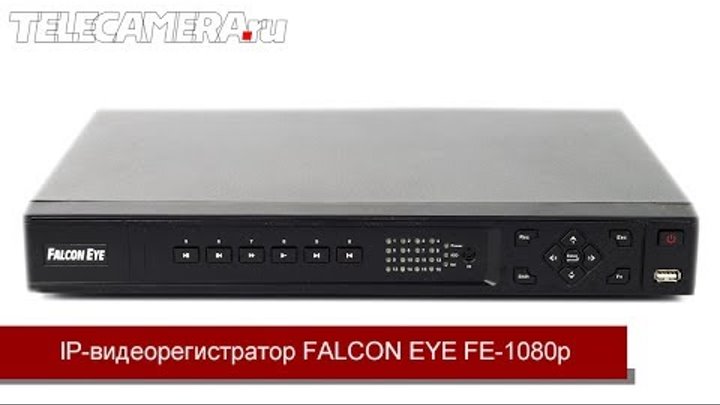 Обзор IP-видеорегистратора FALCON EYE FE-1080p