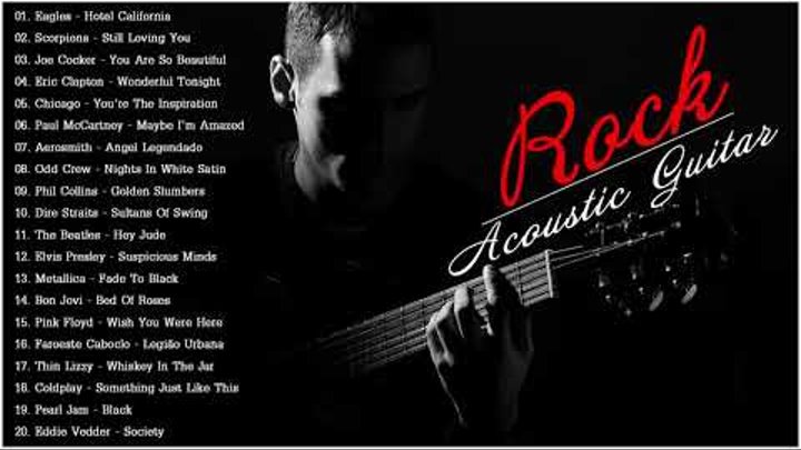 Acoustic Rock Songs Collection - Beatles, Eagles, Eric Clapton Full Album