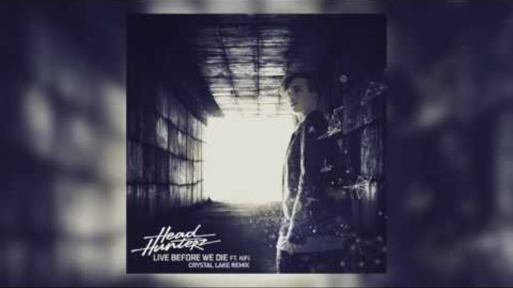 Headhunterz - Live Before We Die feat. KiFi (Crystal Lake Remix) [Cover Art]