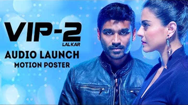 VIP2 Lalkar Hindi Audio Launch Motion Poster | Dhanush | Kajol | Soundarya | V Creations | #VIP2