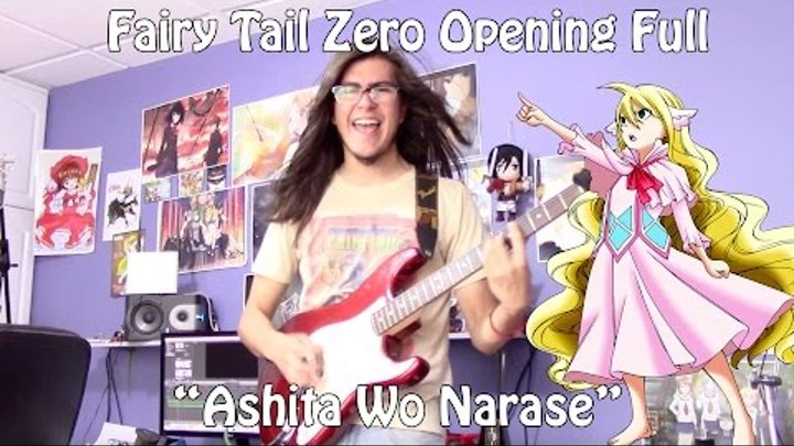 Fairy Tail Zero OP Full / Fairy Tail Opening 22 - "Ashita wo Orase" by Kavka Shishido【Band Cover】