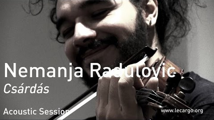 #665 Nemanja Radulovic - Csárdás (Acoustic Session)